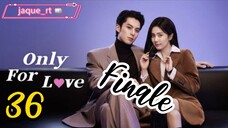 Title: Only for Love| Tagalog dubbed | Chinese drama (episode 36) Finale