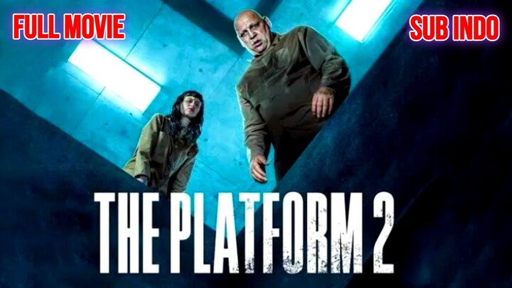 The Platform 2 2024 HD MOVIE SUB INDO