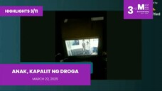 HIGHLIGHTS 3/11: Anak, Kapalit ng Droga • March 22, 2025 | Magpakailanman