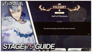 HALL OF ILLUSIONS 75 CLEAR GUIDE! | Black Clover Mobile