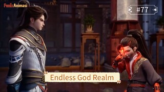Endless God Realm Episode 77 Sub Indo