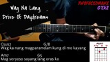 Wag Na Lang - Drive Of Daydreams (Guitar Cover With Lyrics & Chords)