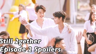 เพราะเรา(ยัง)คู่กัน Still 2gether the Series Episode 2 (Spoilers)