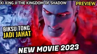 BIKSU TONG JADI JAHAT | XI XING JI  SUN WUKONG MOVIE 2023 THE KINGDOM OF SHADOW PREVIEW