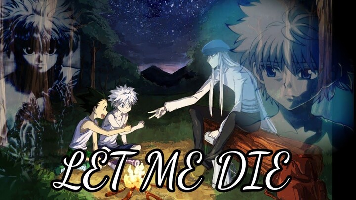 Hunter X Hunter | AMV | Killua sad ~ let me die ~