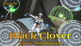 Black Clover Tập 16 - Đồng đội của ta