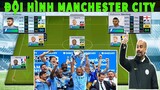 Thử Đội Hình Manchester City Vô địch Ngoại Hạng Anh và cái kết  Dream League Soccer  2019