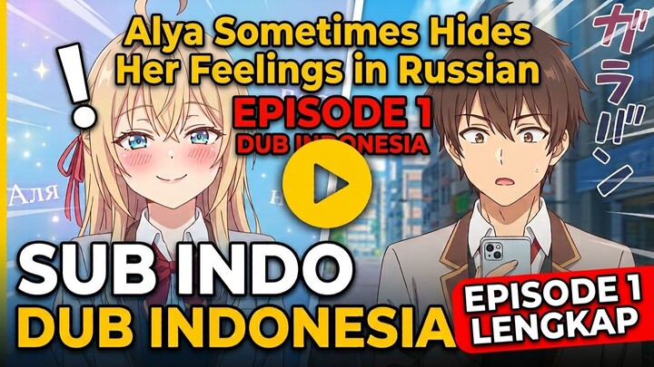 FULL EPISODE《Alya Sometimes Hides Her Feelings in Russian》