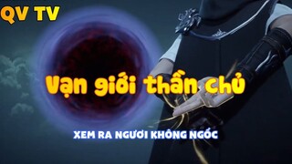 Vạn giới thần chủ_Xem ra ngươi không ngốc