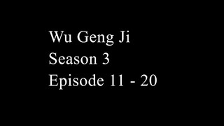 Wu Geng Ji Season 3 Episode 11 - 20 Subtitle Indonesia