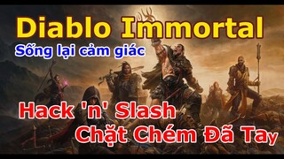 Lão Làng Diablo3 Nói Gì Về Diablo Immortal Game Hack 'n' Slash Chặt Chém Đã Tay | Review Game Mới