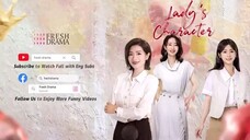 LADY'S CHARACTER 🦩 EPISODE 11 🇨🇳