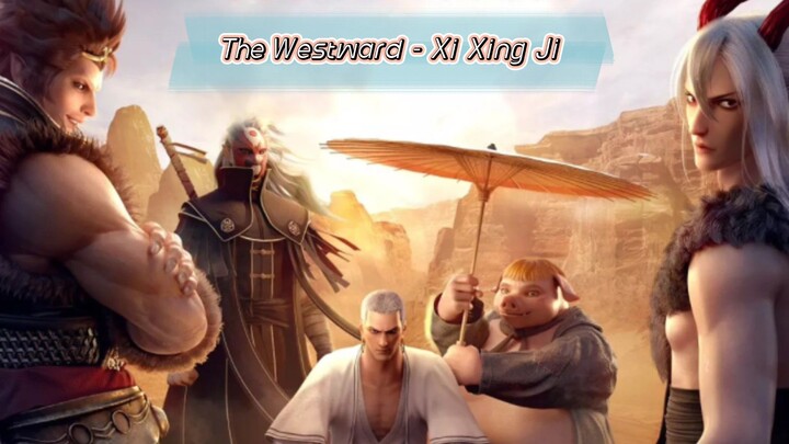 The Westward/Xi Xing Ji S2:EP07