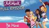 LoliRock - Be Mine! | FULL EPISODE | Series 1, Episode 3 | LoliRock