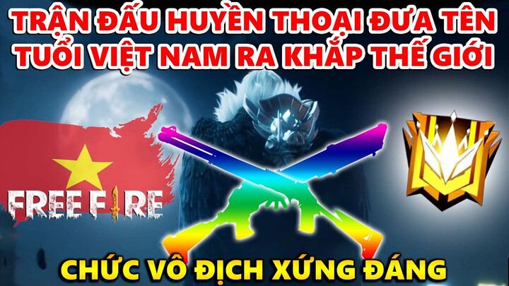 Trận Đấu Lịch Sử Đưa Tên Tuổi Việt Nam Ra Khắp Thế Giới - Chức Vô Địch Xứng Đáng