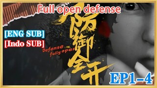 【ENG SUB】Full open defense  EP1-4 1080P