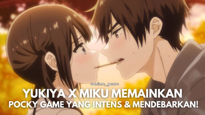 Miku Baperin Yukiya Habis-Habisan Dalam Pocky Game - I Want to End This Love Game Eps 10 ‼️
