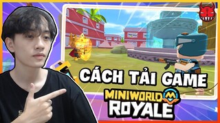 Mini World Royale: Cách tải game mới nhất dễ nhất miễn phí