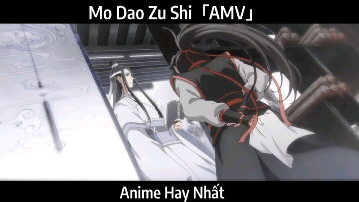 Mo Dao Zu Shi「AMV」Hay Nhất