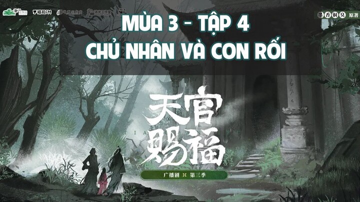 [Vietsub] Tập 4: Chủ nhân và con rối | Kịch truyền thanh Thiên Quan Tứ Phúc mùa 3