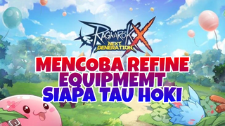 Mencoba Refining Siapa Tau Hoki - Ragnarok X Next Generation