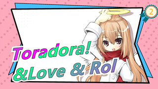 Toradora!|Love & Roll -MAD_2