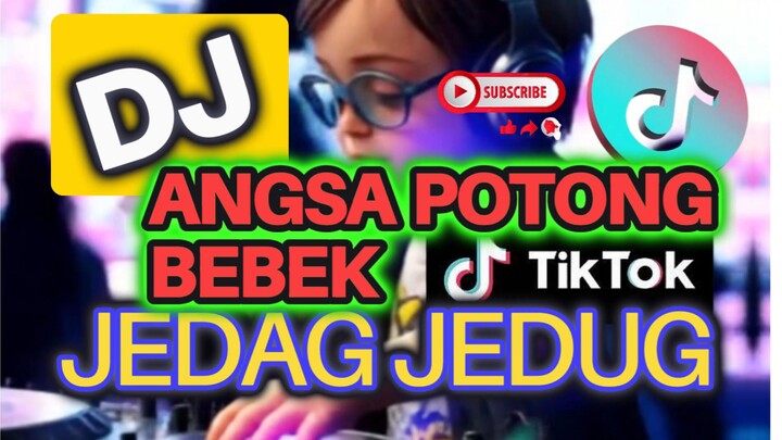 DJ TIKTOK TERBARU 2025 JEDAG JEDUG BEBEK POTONG ANGSA