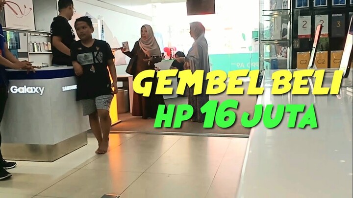 NYAMAR JADI GEMBEL BELI HP 16 JUTA CASH!