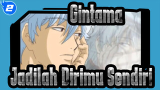 Gintama | [Sakata & Katsura] Jadilah Dirimu Sendiri_2