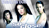So Close 2002 Full Movie | Tagalog Dub