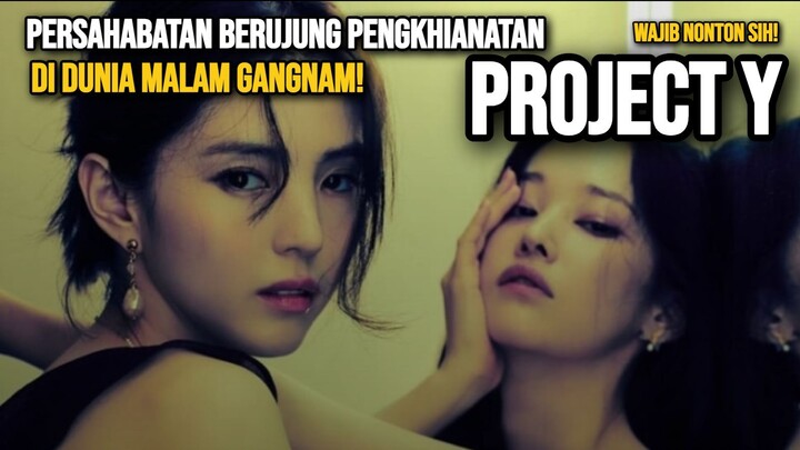 PROJECT Y (2026) - PERSAHABATAN BERUJUNG PENGKHIANATAN DI DUNIA MALAM GANGNAM! [NEW MOVIE]
