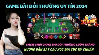 Game Bài Đổi Thưởng Uy Tín | Cách Bắt Cầu Tài Xỉu Game Bài Đổi Thưởng Uy  Cách Bắt Cầu Xóc Đĩa 2024