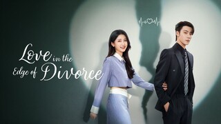 ShortDrama Cina || Love in the edge of divorce (2025) ‼️