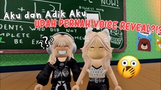 VOICE REVE4L?! Aku dan Adik Aku Udah Pernah Voice Reveal.. 🙀 No Cut No Edit! | Roblox Indo 🇮🇩 |