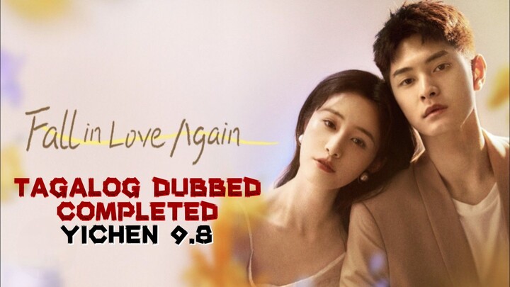 👀fall in love again tagalog dubbed complete