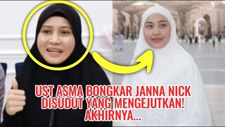 Ust Asma Bongkar Janna Nick Disudut Yang Mengejutkan! Akhirnya...