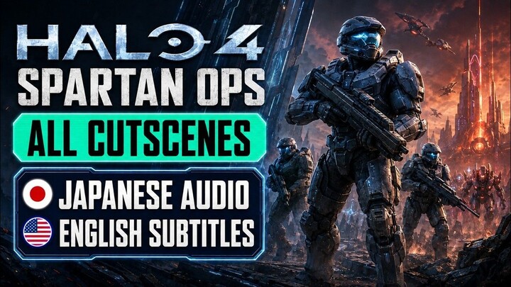 Halo 4: Spartan Ops – All Cutscenes (1440p 60FPS) | Japanese Dub | English Subtitles