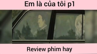 Em là của tôi p1