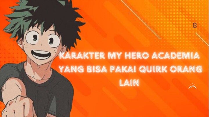 Karakter Ky hero Academia Yang Bisa Pakai Quirk Orang Lain