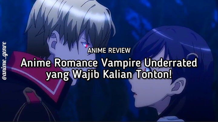 Rekomendasi Anime Romance Vampire Underrated yang MLnya Tampan! 😍✨