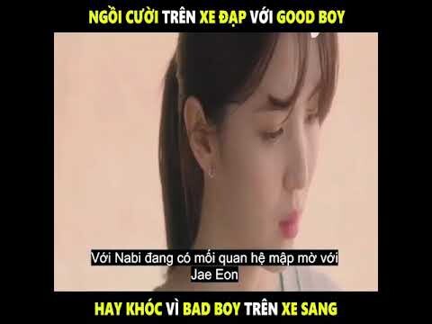 Review Phim : Dẫu Biết Tập 6 (Tóm Tắt Phim) × Ngồi Cười Trên Xe Của GoodBoy Hay Đi Xe Sang Vs BadBoy