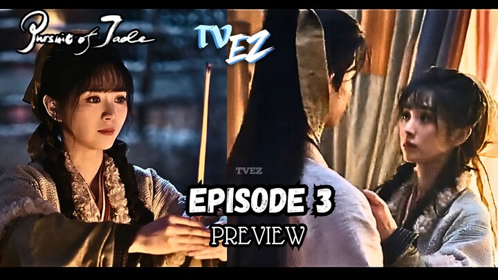Pursuit of Jade episode 3 subtitle bahasa Indonesia cdrama dracin TVEZ alur preview drama cina 逐玉