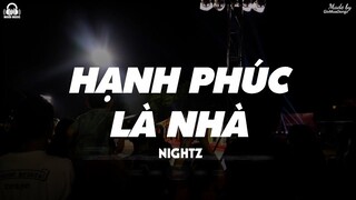 Hạnh Phúc Là Nhà - Nightz「Lyrics Video」