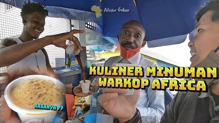 KULINER MINUMAN WARKOP AFRICA 🇬🇦 DI PINGGIR JALAN KOTA LIBREVILLE ‼