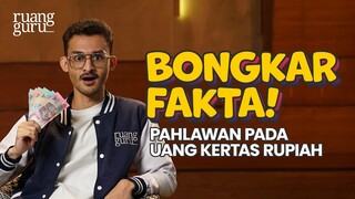 Mengenal Lebih Dekat Pahlawan Uang Kertas Rupiah | Ruangguru Update