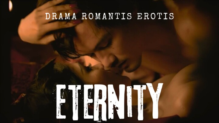 Film Eternity. Drama Romantis Erotis.