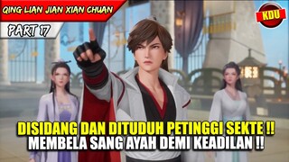 CHANG QING DISIDANG LANGSUNG DIHADAPAN PARA TETUA !! - Alur Cerita Donghua #QLJXC PART 17