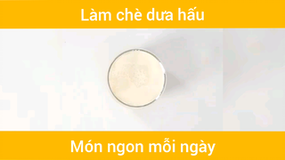 Cách làm chè dưa hấu ngon lạ