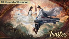 "Till the end of the moon".......TRAILER
