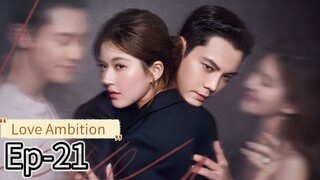 Love Ambition Ep-21